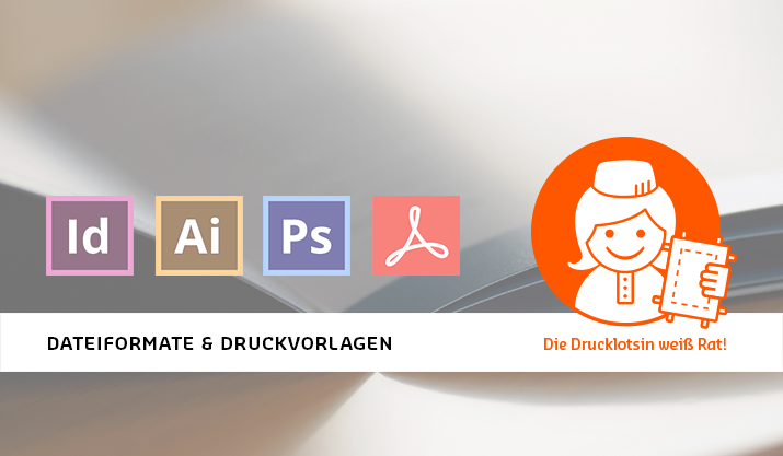 Dateiformate und Druckvorlagen
